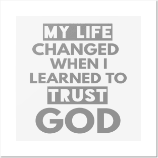 My Life Changed When I Learned To Trust God T-Shirt Gift Posters and Art